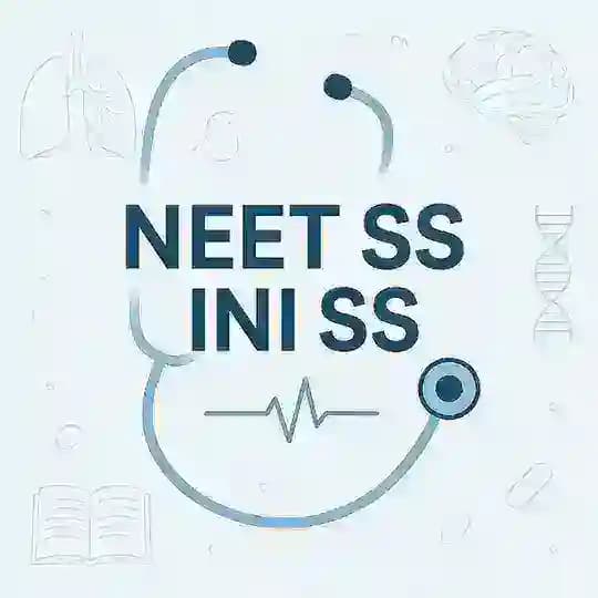 NEET SS 2025 | INI -SS| DM Mch | Preparation & Updates Profile