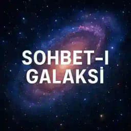 SOHBET-İ GALAKSİ Profile
